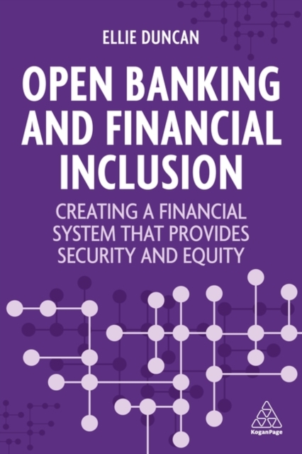 Open Banking and Financial Inclusion : Creating a Financial System That Provides Security and Equity, Paperback / softback Book