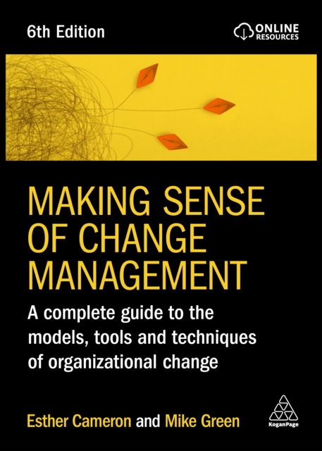 Making Sense of Change Management : A Complete Guide to the Models, Tools and Techniques of Organizational Change, EPUB eBook