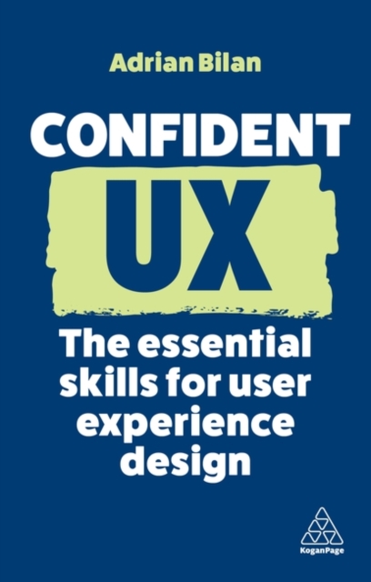 Confident UX : The Essential Skills for User Experience Design, Paperback / softback Book