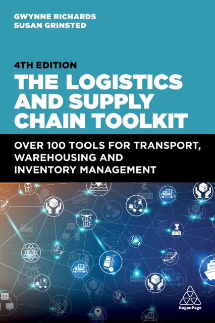 The Logistics and Supply Chain Toolkit : Over 100 Tools for Transport, Warehousing and Inventory Management, EPUB eBook