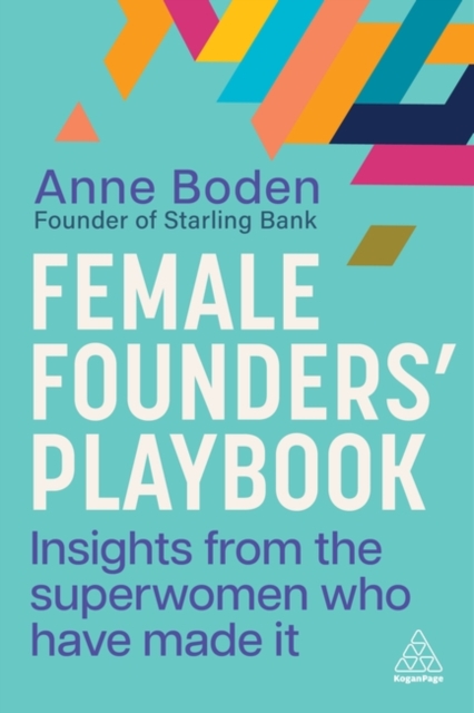 Female Founders’ Playbook : Insights from the Superwomen Who Have Made It, Hardback Book
