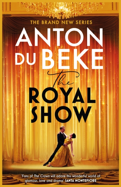 The Royal Show : A brand new series from the nation’s favourite entertainer, Anton Du Beke, Hardback Book