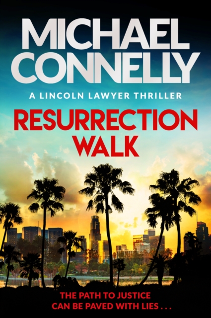 Resurrection Walk : The Brand New Blockbuster Lincoln Lawyer Thriller, EPUB eBook
