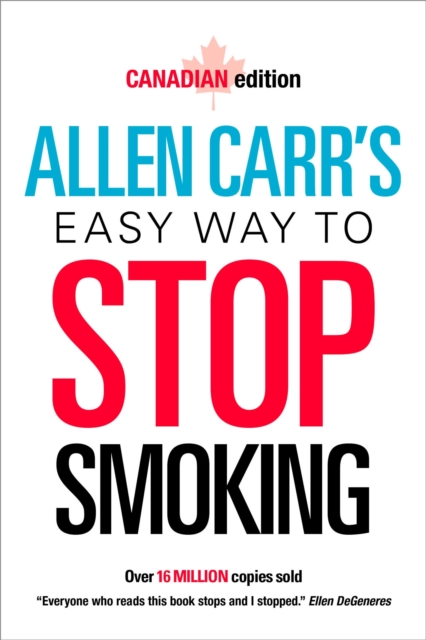Allen Carr's Easy Way to Stop Smoking : Canadian Edition, EPUB eBook
