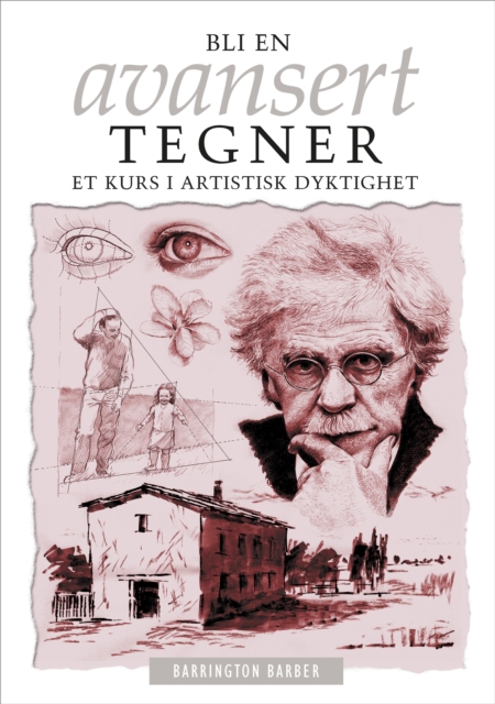 Bli En Avansert Tegner : Et Kurs I Artistisk Dyktighet, EPUB eBook