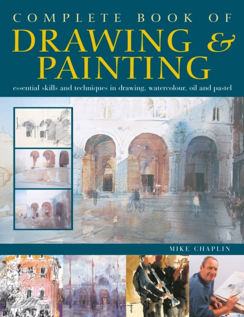 Complete Book of Drawing & Painting : Essential skills and techniques in drawing, watercolour, oil and pastel, EPUB eBook
