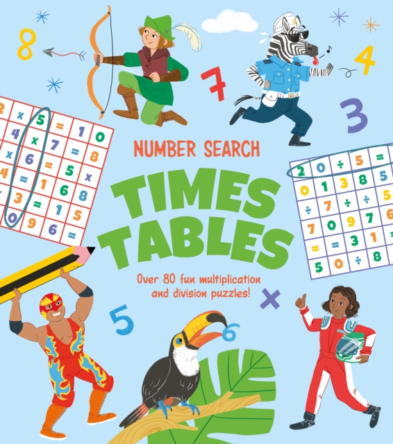 Number Search: Times Tables : Over 80 Fun Multiplication and Division Puzzles!, Paperback / softback Book