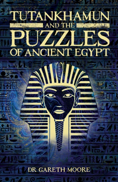 Tutankhamun and the Puzzles of Ancient Egypt, Paperback / softback Book