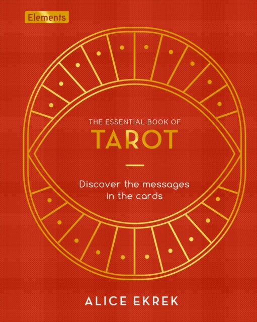 The Essential Book of Tarot : Discover the Messages in the Cards, EPUB eBook