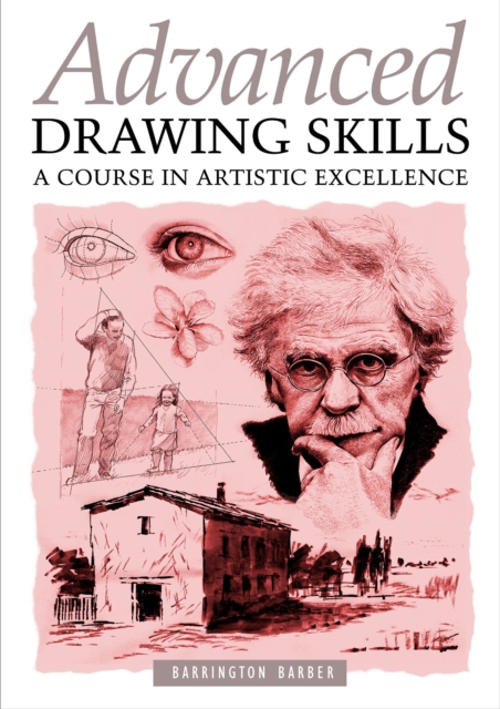Advanced Drawing Skills : A Course In Artistic Excellence, EPUB eBook