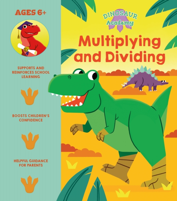 Dinosaur Academy: Multiplying and Dividing, Paperback / softback Book