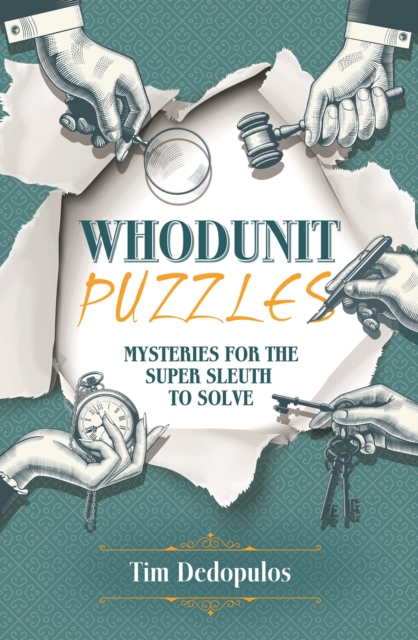 Whodunit Puzzles : Mysteries for the Super Sleuth to Solve, EPUB eBook