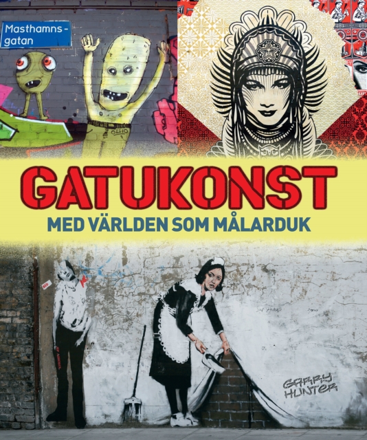 Gatukonst : Med Varlden Som Malarduk, EPUB eBook