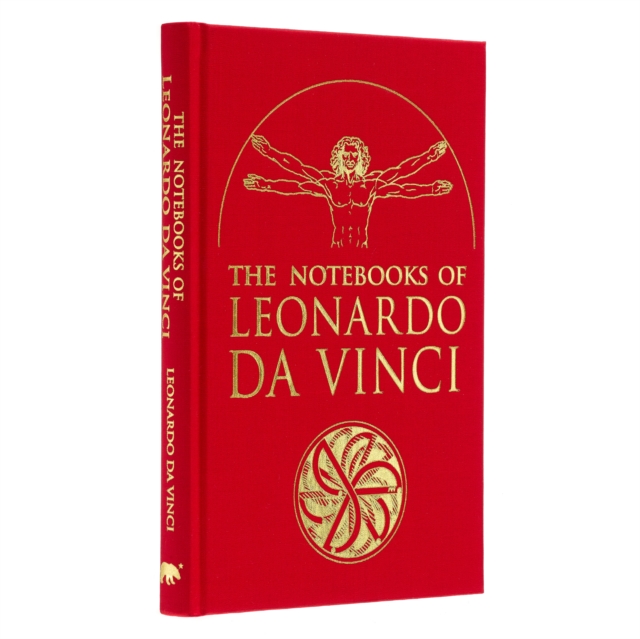 The Notebooks of Leonardo da Vinci : Selected Extracts from the Writings of the Renaissance Genius, Hardback Book