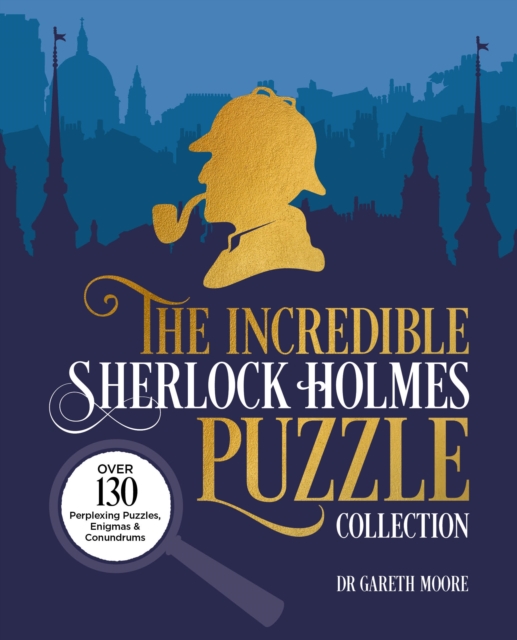 The Incredible Sherlock Holmes Puzzle Collection : Over 130 Perplexing Puzzles, Enigmas and Conundrums, Paperback / softback Book