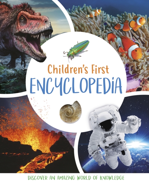Children's First Encyclopedia : Discover an Amazing World of Knowledge, Hardback Book
