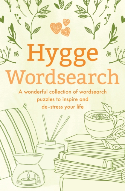 Hygge Wordsearch : A Wonderful Collection of Wordsearch Puzzles to Inspire and De-Stress Your Life, Paperback / softback Book