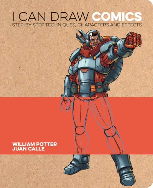 I Can Draw Comics : Step-by-step techniques, characters and effects, Paperback / softback Book