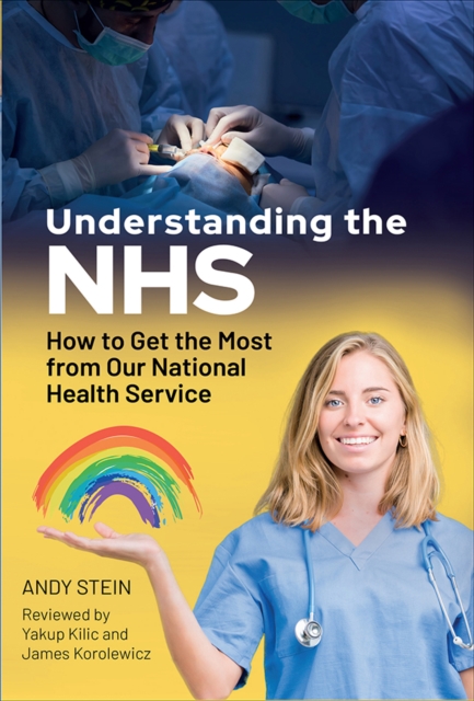 Understanding the NHS : How to Get the Most from Our National Health Service, PDF eBook