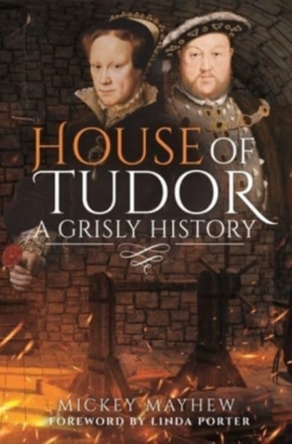 House of Tudor : A Grisly History, Hardback Book