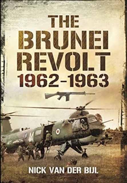 The Brunei Revolt, 1962-1963, Paperback / softback Book
