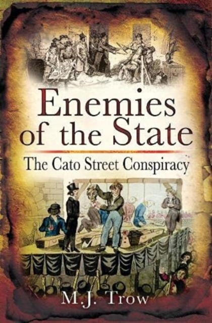 Enemies of the State : The Cato Street Conspiracy, Paperback / softback Book