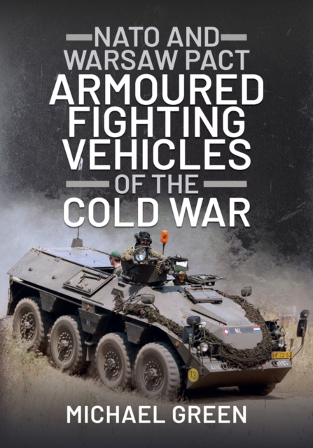 NATO and Warsaw Pact Armoured Fighting Vehicles of the Cold War, EPUB eBook