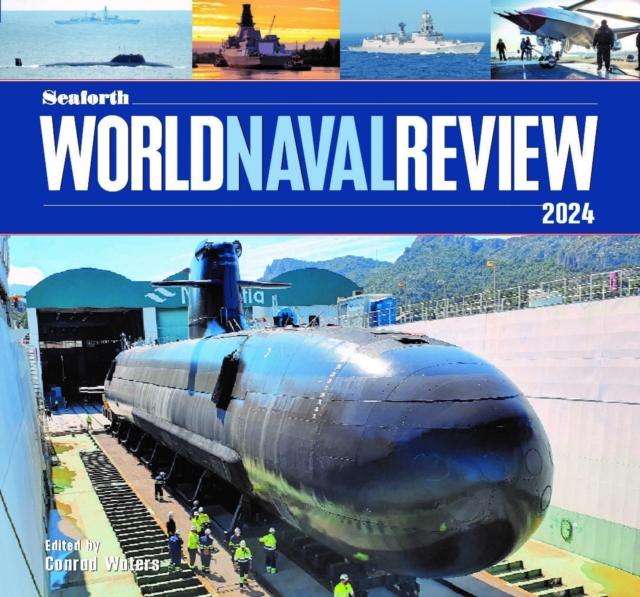Seaforth World Naval Review : 2024, Hardback Book