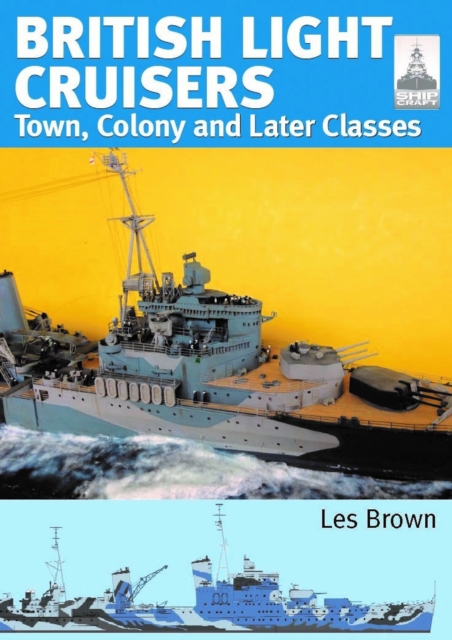 ShipCraft 33: British Light Cruisers 2 : Town, Colony and later classes, Paperback / softback Book