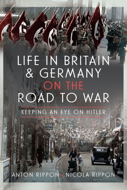 Life in Britain and Germany on the Road to War : Keeping an Eye on Hitler, EPUB eBook