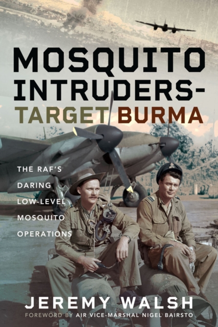 Mosquito Intruders - Target Burma : The RAF's Daring Low-Level Mosquito Operations, EPUB eBook