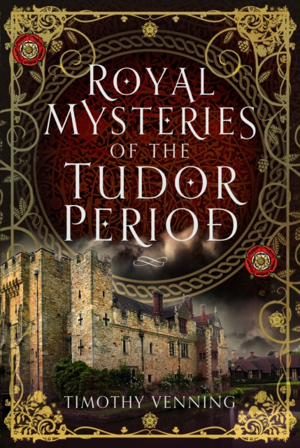 Royal Mysteries of the Tudor Period, Hardback Book