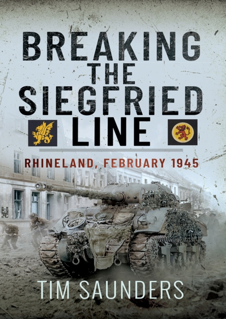 Breaking the Siegfried Line : Rhineland, February 1945, PDF eBook