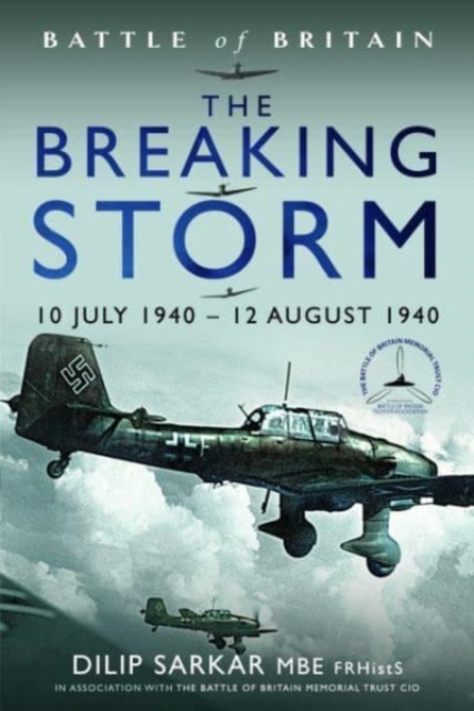Battle of Britain The Breaking Storm : 10 July 1940   12 August 1940, Hardback Book