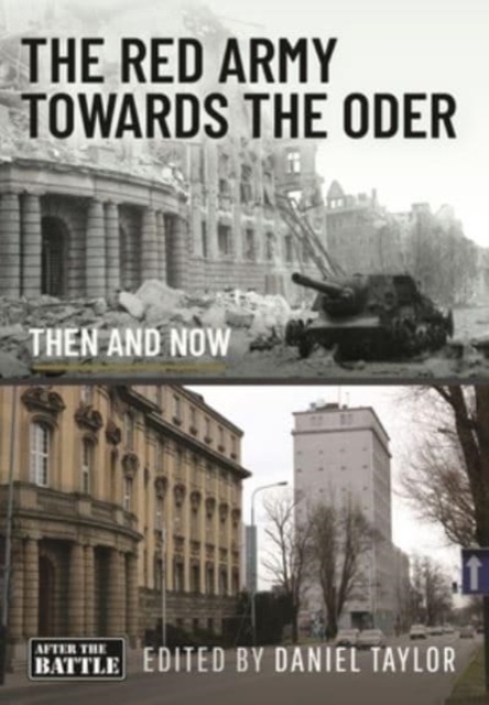 The Red Army Towards the Oder : Then and Now, Hardback Book