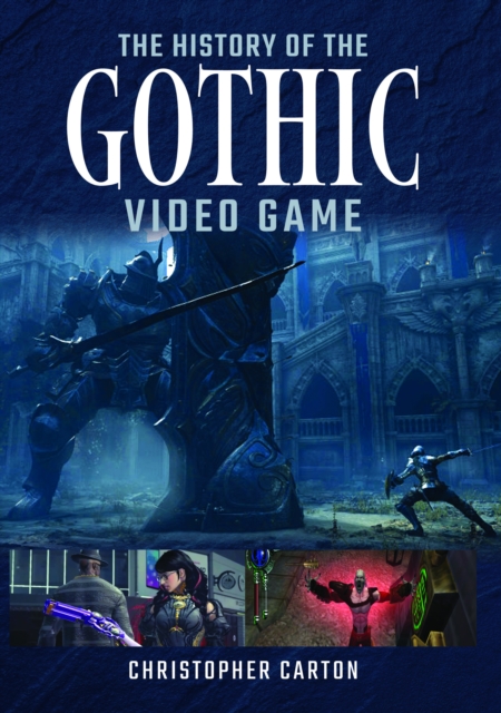 The History of the Gothic Video Game, Hardback Book
