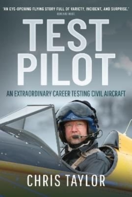 Test Pilot : An Extraordinary Career Testing Civil Aircraft, Hardback Book