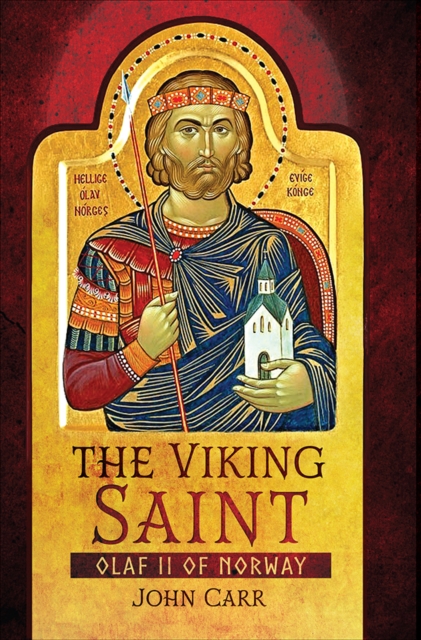 The Viking Saint : Olaf II of Norway, PDF eBook