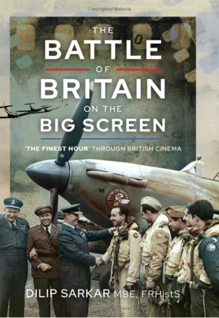 The Battle of Britain on the Big Screen : The Finest Hour' Through British Cinema, Hardback Book