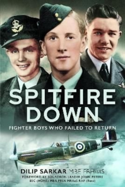 Spitfire Down : Fighter Boys Who Failed to Return, Hardback Book