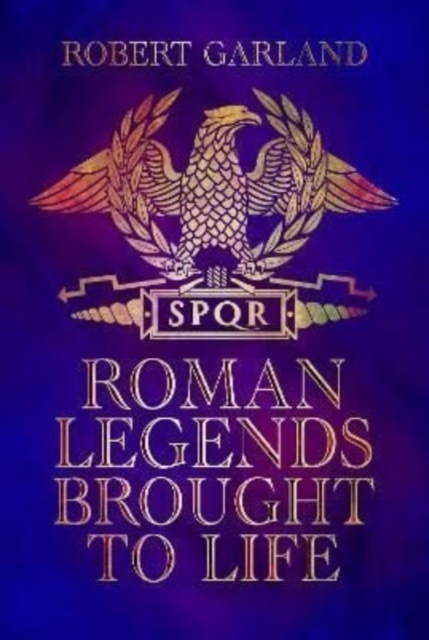 Roman Legends Brought to Life, Hardback Book
