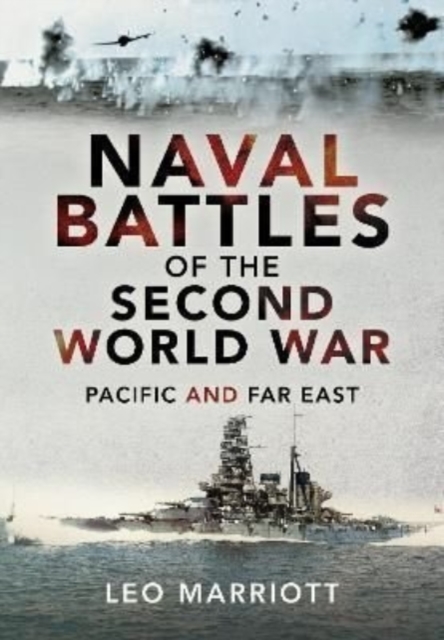 Naval Battles of the Second World War : Pacific and Far East, Hardback Book