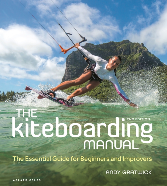 The Kiteboarding Manual : The Essential Guide for Beginners and Improvers, PDF eBook