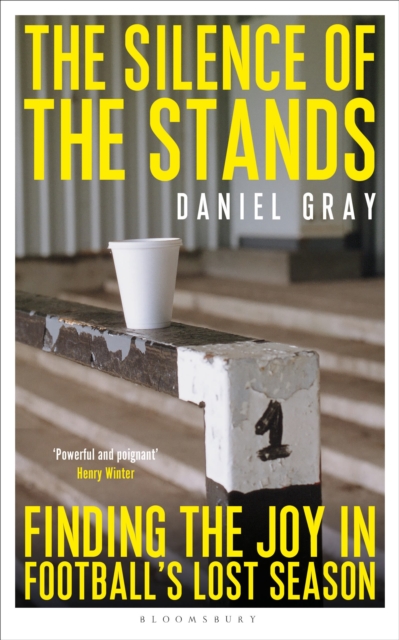 The Silence of the Stands : Finding the Joy in Football's Lost Season, Paperback / softback Book