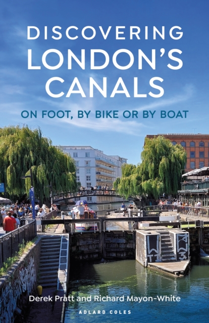 Discovering London's Canals : On Foot, by Bike or by Boat, EPUB eBook