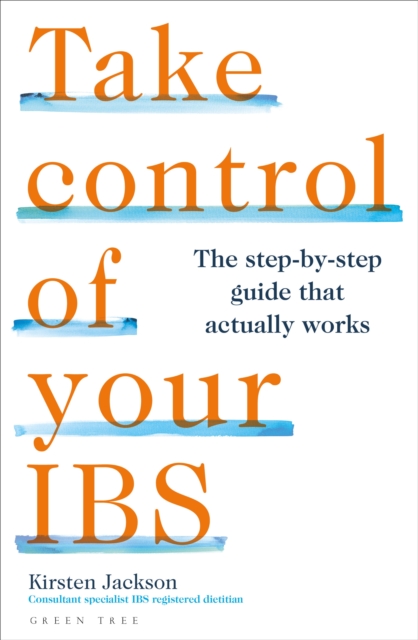 Take Control of your IBS : The Step-by-Step Guide That Actually Works, EPUB eBook