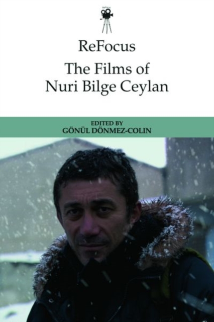 Refocus: the Films of Nuri Bilge Ceylan, Hardback Book