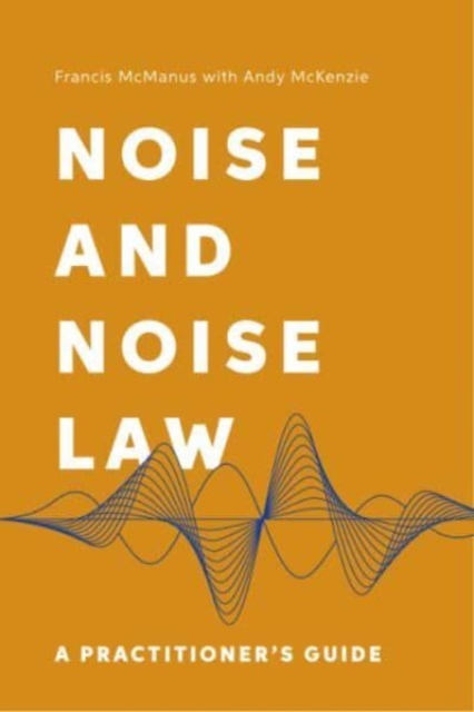 Noise and Noise Law : A Practitioner's Guide, Paperback / softback Book