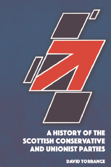 A History of the Scottish Conservative and Unionist Parties, EPUB eBook