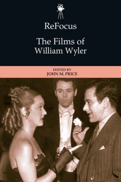 Refocus: the Films of William Wyler, Hardback Book